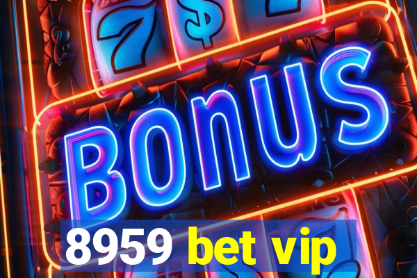 8959 bet vip